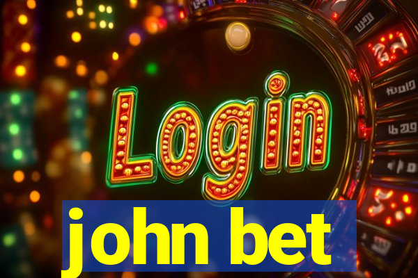john bet